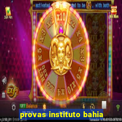 provas instituto bahia